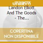 Landon Elliott And The Goods - The Wildflowers - Ep cd musicale di Landon Elliott And The Goods
