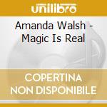 Amanda Walsh - Magic Is Real cd