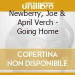 Newberry, Joe & April Verch - Going Home cd