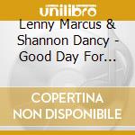 Lenny Marcus & Shannon Dancy - Good Day For A Journey cd