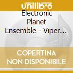 Electronic Planet Ensemble - Viper Vixens cd