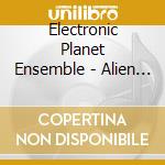 Electronic Planet Ensemble - Alien Experiments cd