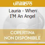 Lauria - When I'M An Angel cd