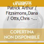 Patrick Arthur / Fitzsimons,Dana / Otts,Chris  - Cheap Ensemble cd