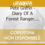 Pete Griffin - Diary Of A Forest Ranger (Live) cd