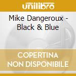 Mike Dangeroux - Black & Blue cd