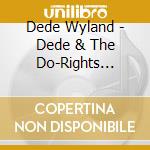 Dede Wyland - Dede & The Do-Rights (Rock 'N' Roots Country) cd musicale di Dede Wyland