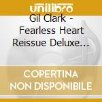 Gil Clark - Fearless Heart Reissue Deluxe Edition cd