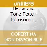 Heliosonic Tone-Tette - Heliosonic Toneways 1 cd musicale di Heliosonic Tone