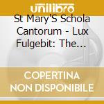 St Mary'S Schola Cantorum - Lux Fulgebit: The Mass At Dawn Of Christmas Day cd