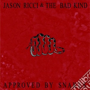 Jason Ricci & The Bad Kind - Approved By Snakes cd musicale di Ricci Jason & The Bad Kind