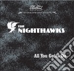 Nighthawks - All You Gotta Do