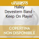 Halley Devestern Band - Keep On Playin' cd