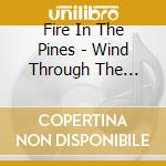 Fire In The Pines - Wind Through The Barbwire