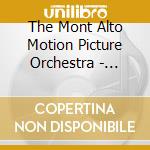 The Mont Alto Motion Picture Orchestra - Entreaty cd