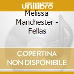 Melissa Manchester - Fellas cd