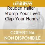 Reuben Haller - Stomp Your Feet! Clap Your Hands! cd