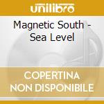 Magnetic South - Sea Level cd