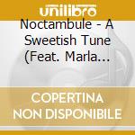 Noctambule - A Sweetish Tune (Feat. Marla Fibish & Bruce Victor) cd