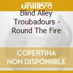 Blind Alley Troubadours - Round The Fire cd