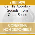 Camille Abordo - Sounds From Outer Space cd