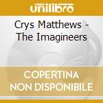 Crys Matthews - The Imagineers cd