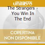 The Strangers - You Win In The End cd