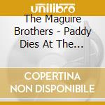The Maguire Brothers - Paddy Dies At The End cd