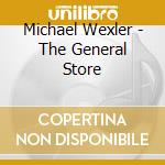 Michael Wexler - The General Store cd