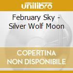 February Sky - Silver Wolf Moon cd musicale di February Sky