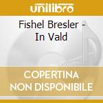 Fishel Bresler - In Vald cd