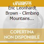 Eric Leonhardt Brown - Climbing Mountains Across The Shoreline Of Your Thought cd