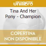Tina And Her Pony - Champion cd