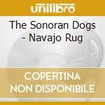 The Sonoran Dogs - Navajo Rug cd