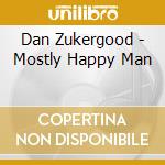 Dan Zukergood - Mostly Happy Man cd