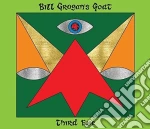 Bill Grogan'S Goat - Third Eye cd
