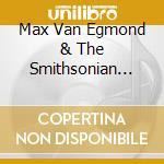 Max Van Egmond & The Smithsonian Chamber Players - Sweet Was The Song cd musicale di Max Van Egmond & The Smithsonian Chamber Players