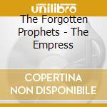 The Forgotten Prophets - The Empress cd musicale di The Forgotten Prophets