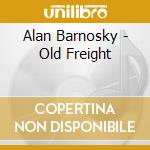 Alan Barnosky - Old Freight cd