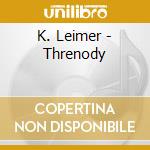 K. Leimer - Threnody cd