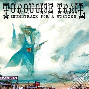 Justin Johnson - Turquoise Trail: Soundtrack For A Western cd musicale di Justin Johnson