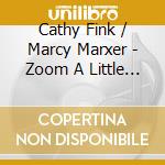 Cathy Fink / Marcy Marxer - Zoom A Little Zoom: A Ride Through Science cd