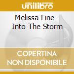Melissa Fine - Into The Storm cd musicale di Melissa Fine