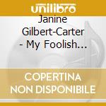 Janine Gilbert-Carter - My Foolish Heart cd