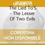 The Lied To'S - The Lesser Of Two Evils