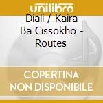 Diali / Kaira Ba Cissokho - Routes