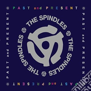 Spindles - Past & Present cd musicale di Spindles