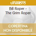 Bill Roper - The Grim Roper cd
