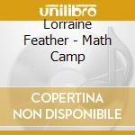Lorraine Feather - Math Camp cd musicale di Lorraine Feather