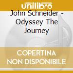John Schneider - Odyssey The Journey cd